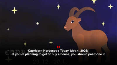 Capricorn Horoscope Today, May 4, 2026: If you’re planning to get or buy a house, you should postpone it