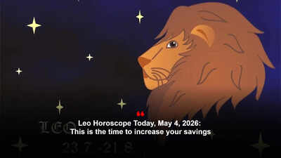 Leo Horoscope Today, May 4, 2026: This is the time to increase your savings