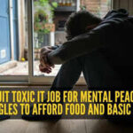 Man quit toxic IT job for mental peace; now struggles to afford food and basic needs