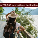 5 budget international trips under ₹50,000 from India this summer (with flights)