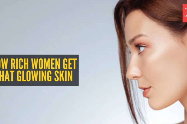 5 beauty habits that most rich women follow for that glowing skin