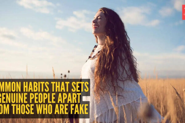 5 common habits that sets them apart from those who are fake