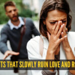 10 toxic habits that slowly ruin love and romance