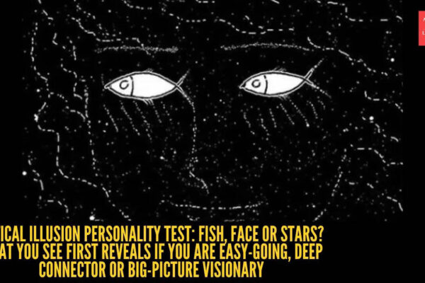 Fish, face or stars? What you see first reveals if you are easy-going, deep connector or big-picture visionary