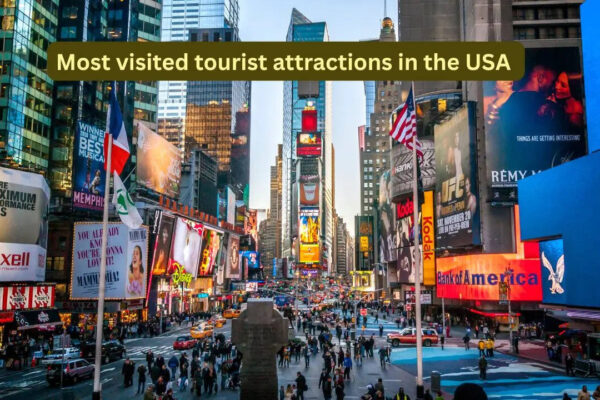5 most visited tourist attractions in the USA and what travellers need to know