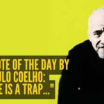 Love quote of the day by Paulo Coelho: "Love is a trap..."