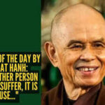 Thich Nhat Hanh Quotes: Love quote of the day by Thich Nhat Hanh: “When another person makes you suffer, it is because..."