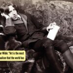 Quote of the day by Oscar Wilde: "Art is the most intense mode of individualism that the world has known"