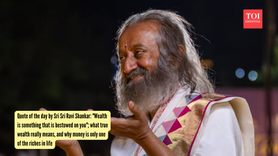 Quote of the day by Sri Sri Ravi Shankar: "Wealth is something that is bestowed on you"; what true wealth really means, and why money is only one of the riches in life