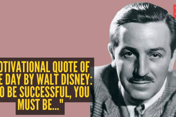 Motivational quote of the day by Walt Disney: "To be successful, you must be..."