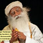 Quote of the day by Sadhguru: "Even God cannot decide your inner wellbeing. If you refuse to cause misery to yourself, then no one can inflict it upon you"; how relevant is it to let the daily activities drive your mood
