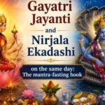 Gayatri Jayanti and Nirjala Ekadashi on the same day: The mantra-fasting hook