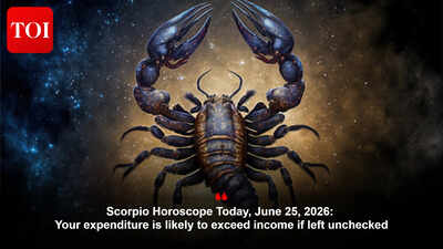 Scorpio Horoscope Today, June 25, 2026: Your expenditure is likely to exceed income if left unchecked