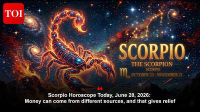 Scorpio Horoscope Today, June 28, 2026: Money can come from different sources, and that gives relief