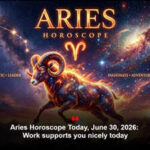 Aries Horoscope Today, June 30, 2026: Work supports you nicely today