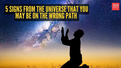 5 signs from the universe that you may be on the wrong path, from recurring obstacles to a lingering feeling that something is off