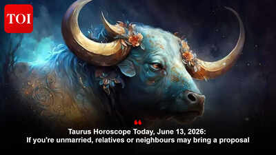 Taurus Horoscope Today, June 13, 2026: If you're unmarried, relatives or neighbours may bring a proposal