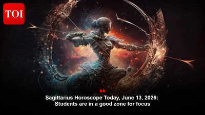 Sagittarius Horoscope Today, June 13, 2026: Students are in a good zone for focus