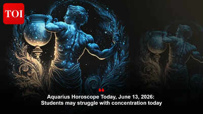 Aquarius Horoscope Today, June 13, 2026: Students may struggle with concentration today