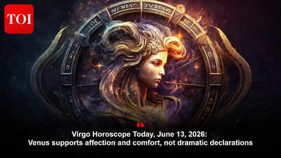 Virgo Horoscope Today, June 13, 2026: Venus supports affection and comfort, not dramatic declarations