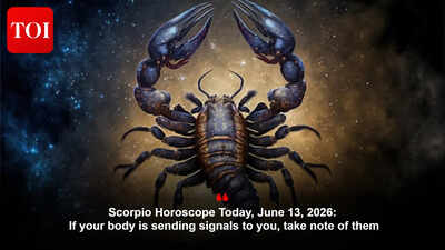 Scorpio Horoscope Today, June 13, 2026: If your body is sending signals to you, take note of them