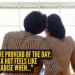 Russian love proverb of the day: "Even a hut feels like paradise when..."