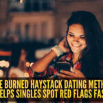 Burned Haystack Dating Method: What is the burned haystack dating method? The viral dating trend that helps singles spot red flags fast