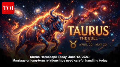 Taurus Horoscope Today, June 12, 2026: Marriage or long-term relationships need careful handling today