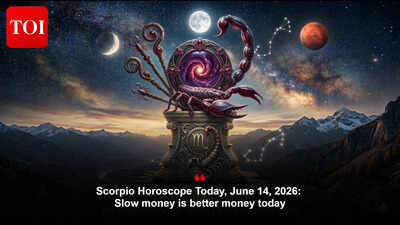 Scorpio Horoscope Today, June 14, 2026: Slow money is better money today