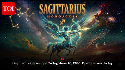 Sagittarius Horoscope Today, June 18, 2026: Do not invest today