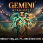 Gemini Horoscope Today, June 18, 2026: Sharp words leave marks
