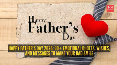 Father's Day Wishes & Quotes: Happy Father's Day 2026: 30+ emotional quotes, wishes, and messages to make your dad smile |