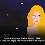 Virgo Horoscope Today, June 9, 2026: Take your time and enjoy life with no desire to impress anyone