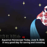 Aquarius Horoscope Today, June 9, 2026: A very good day for saving and investing