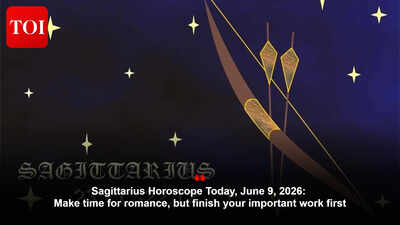 Sagittarius Horoscope Today, June 9, 2026: Make time for romance, but finish your important work first