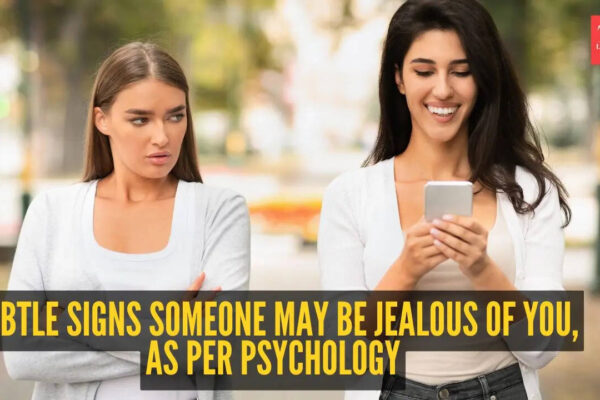 10 subtle signs someone may be jealous of you, as per psychology
