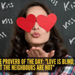 Love is blind, but the neighbours are not
