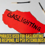 6 common phrases used for gaslighting and how to respond, as per psychologist