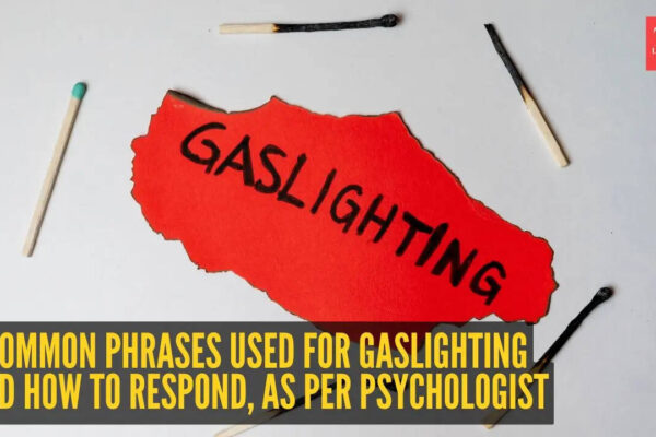 6 common phrases used for gaslighting and how to respond, as per psychologist