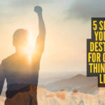5 signs you’re destined for great things in life