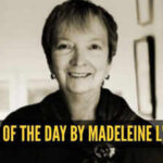 Quote of the day by Madeleine L'Engle: "Life, with its rules, its obligations, and its freedoms, is like a sonnet: You’re given the form, but you have to..."