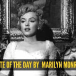 Marilyn Monroe Quote: Quote of the day for children by Marilyn Monroe: “I believe that everything happens for a reason. People change so that you can learn to let go, things go wrong so that you appreciate them when they're right, you believe lies so you eventually learn to trust no one but yourself, and sometimes good things...”