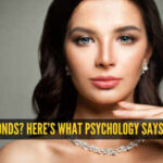 What psychology says about women who love wearing diamonds