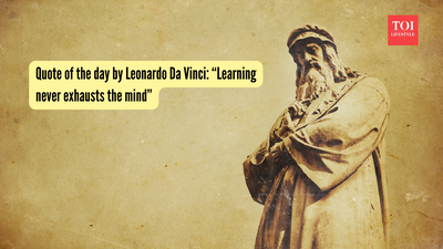 Quote of the day by Leonardo Da Vinci: “Learning never exhausts the mind”