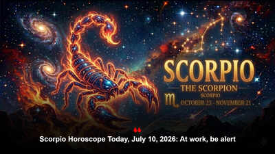 Scorpio Horoscope Today, July 10, 2026: At work, be alert