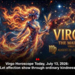 Virgo Horoscope Today, July 13, 2026: Let affection show through ordinary kindness