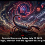 Scorpio Horoscope Today, July 20, 2026: If you're single, attention from the opposite sex is quite possible