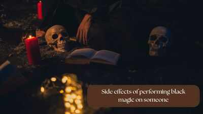 Side effects of performing black magic on someone
