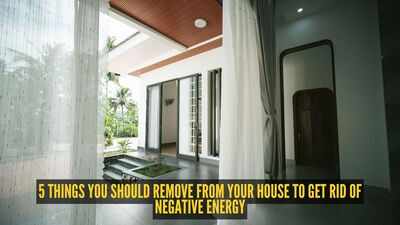 Remove Negative Energy From Home: 5 things you should remove from your house to get rid of negative energy