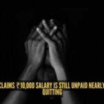 ‘I was blocked’: Ex-employee claims ₹10,000 salary is still unpaid nearly a year after quitting